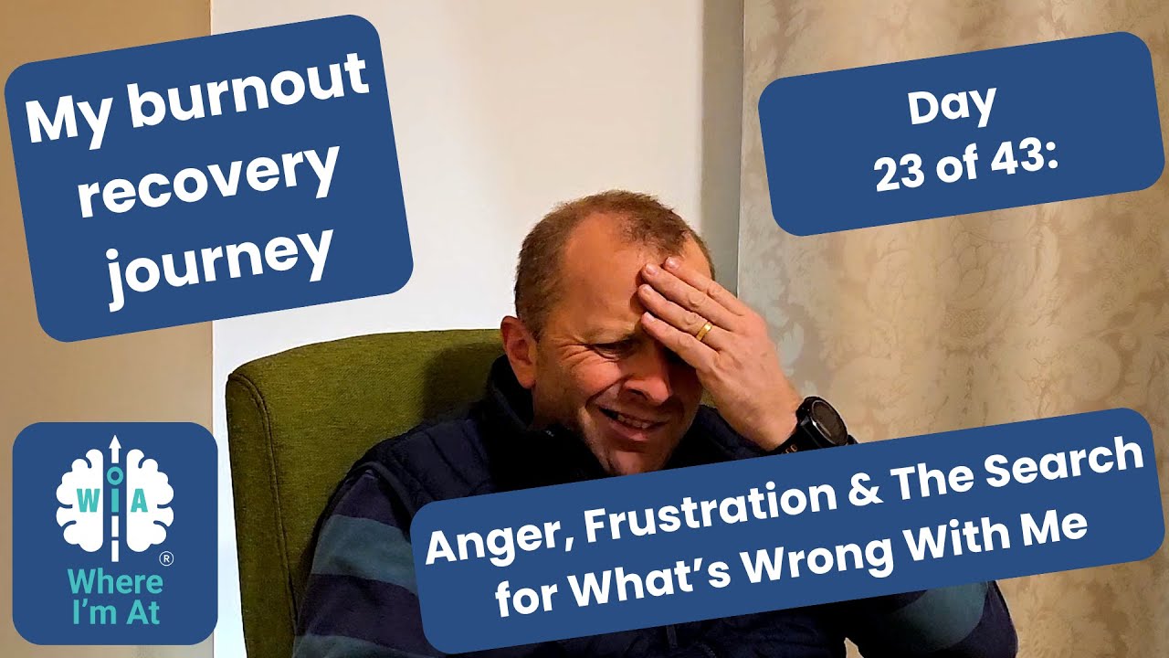 my burnout recovery journey | Anger, Frustration & The Search for What's Wrong With Me