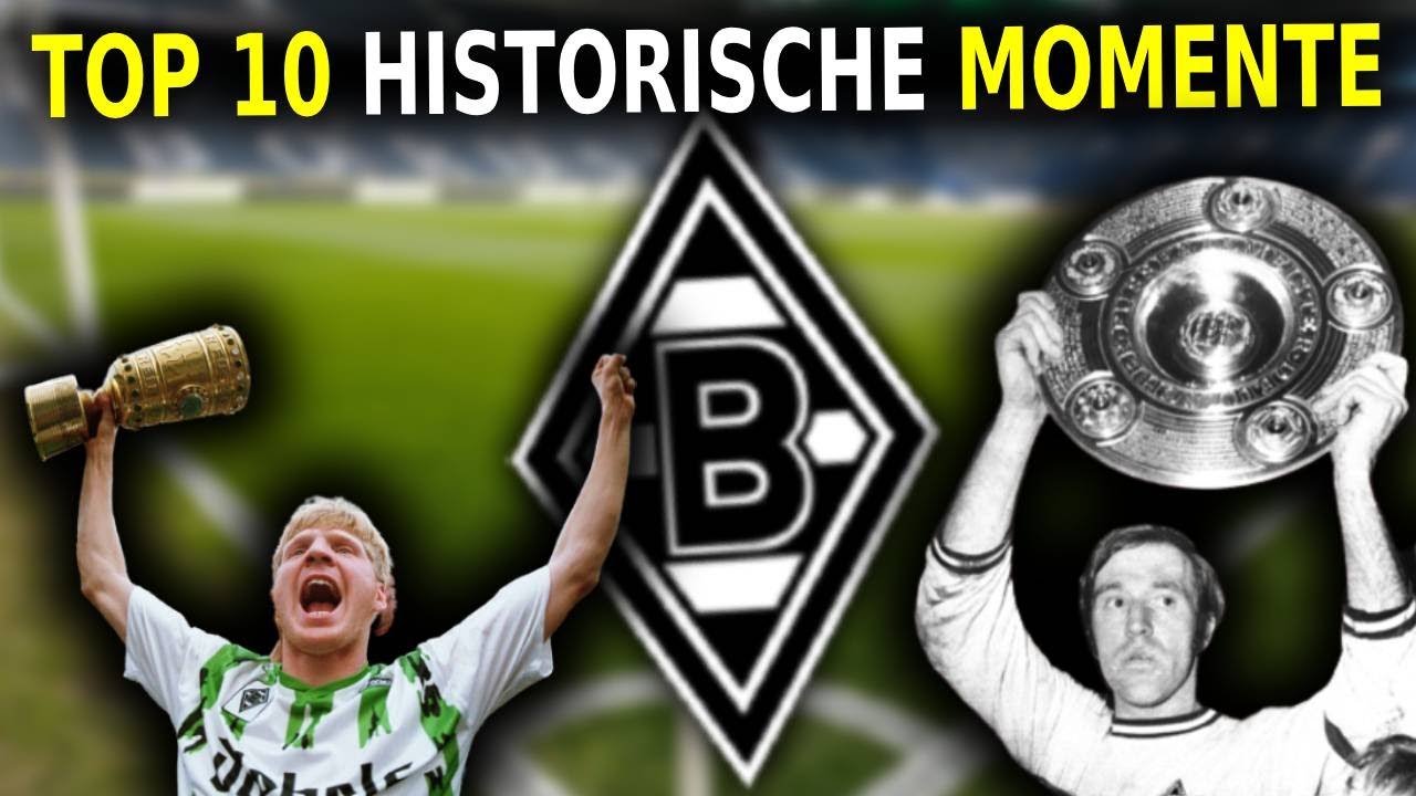 🏆💚🤍🖤TOP 10 HISTORISCHE MOMENTE IN DER GESCHICHTE VON BORUSSIA MÖNCHENGLADBACH! 💚🤍🖤