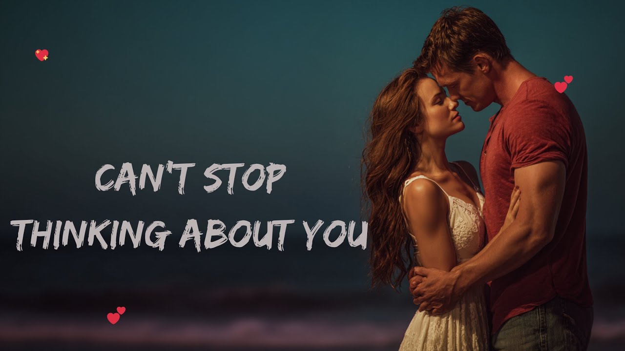 Can&rsquo;t Stop Thinking About You  💖 An Honest Love Song | Official Music Video 2025