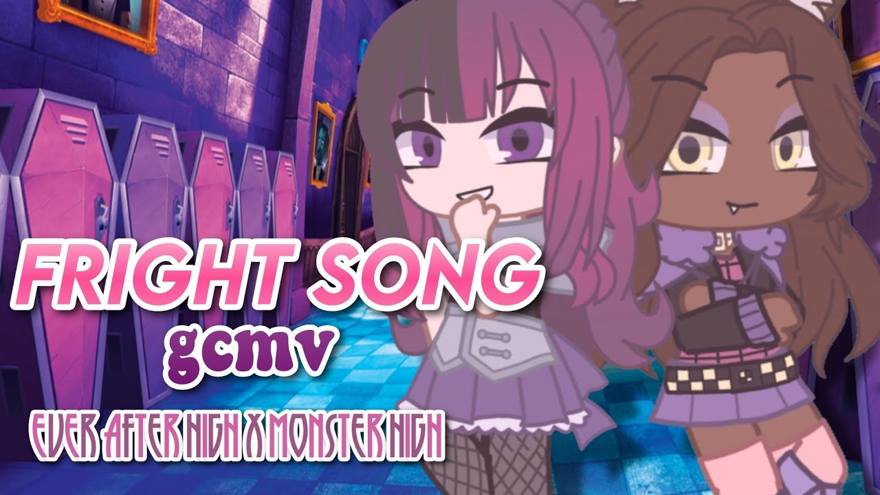 Fright Song! GCMV (Monster High and Ever After High crossover) || Very late halloween special 😭
