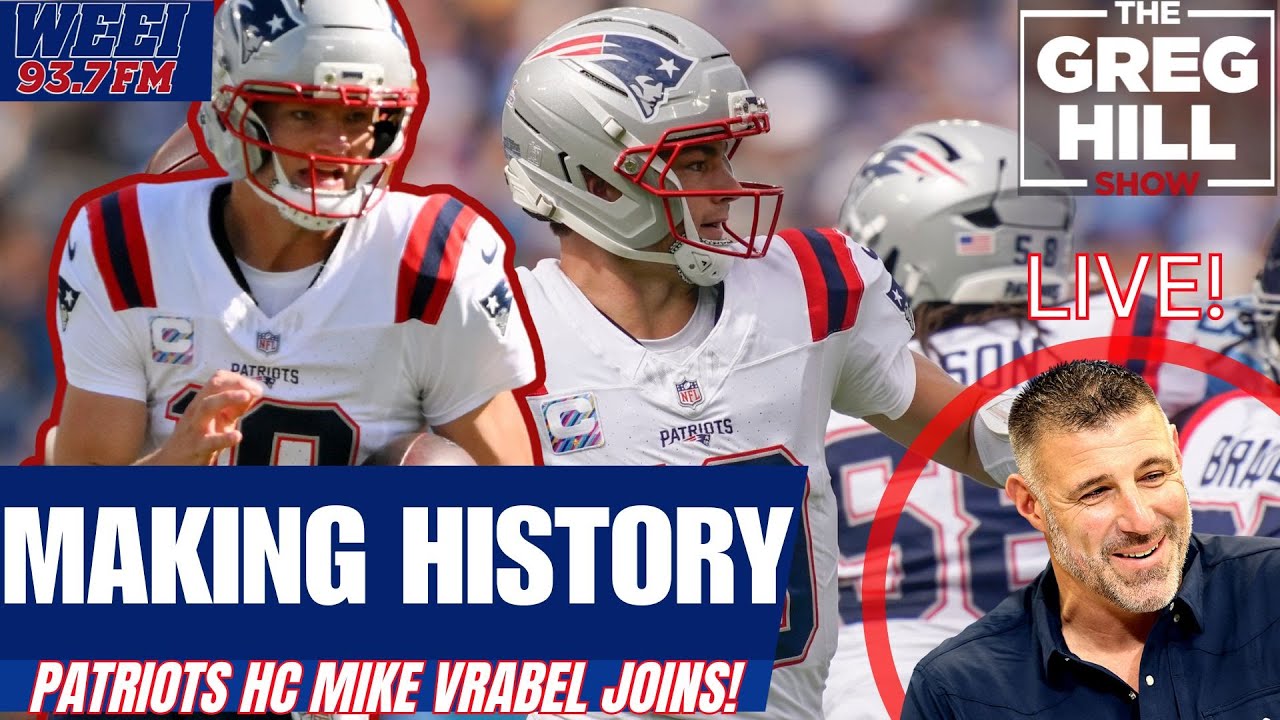 Drake Maye is Carrying Patriots and Breaking Records- NE HC Mike Vrabel Joins! ||The Greg Hill Show