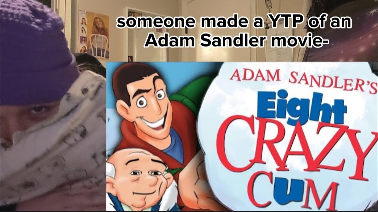 DJLL Reacts to [YTP] Adam Sandler's: Eight Crazy Come