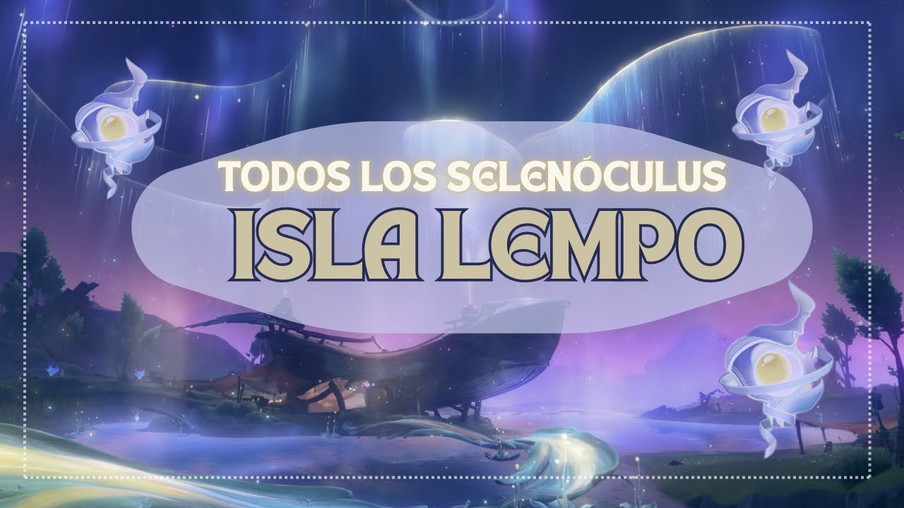 Todos los Selenoculus de Isla Lempo/ Genshin Impact