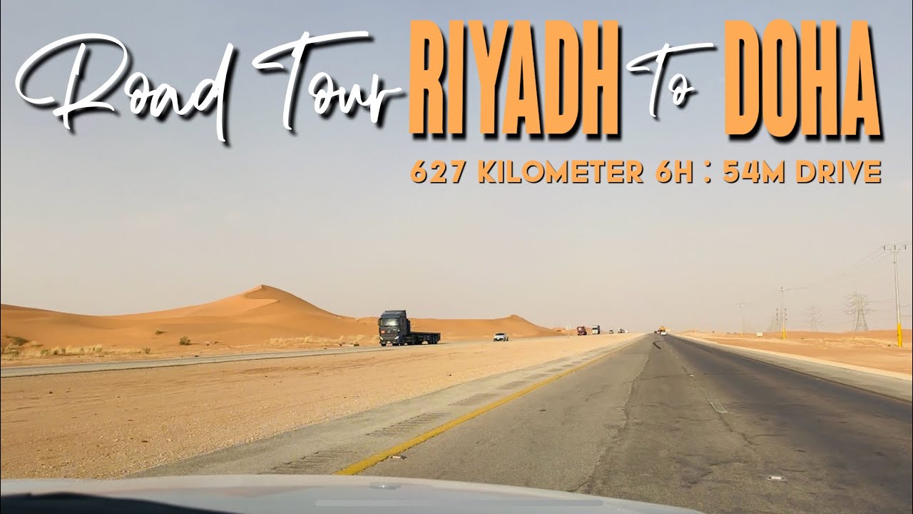 Road Tour from Riyadh Saudi Arabia to Doha Qatar (+Al Muzahimiyah)