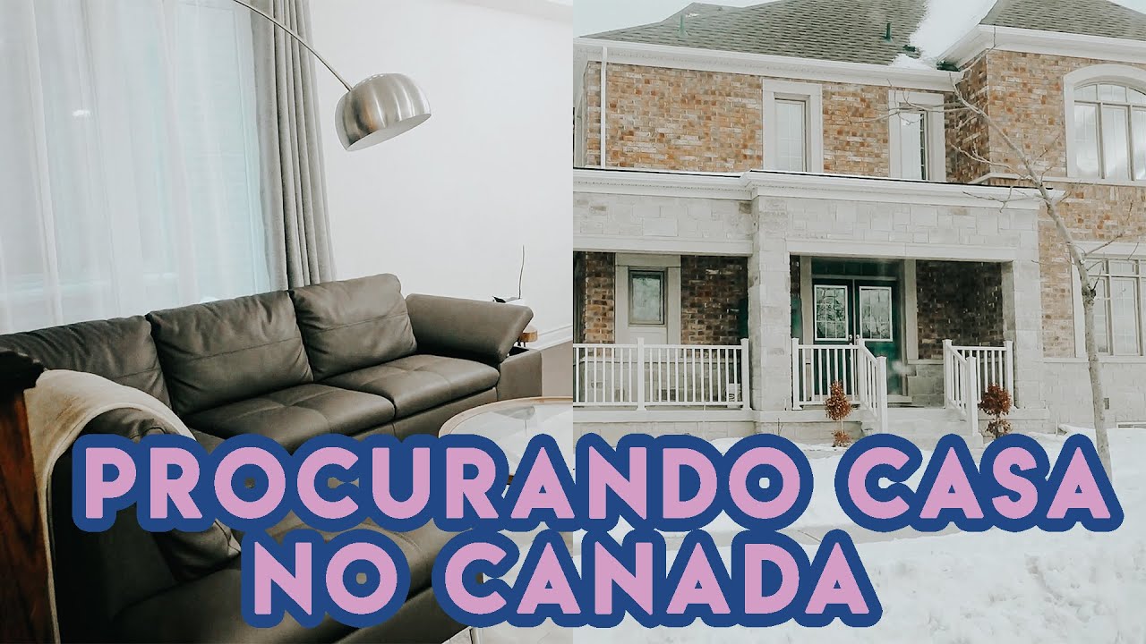 começaram as nossas buscas por uma casa nova - Tour por casas no Canadá