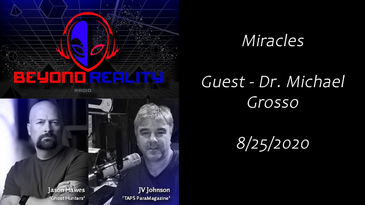 Miracles - Dr. Michael Grosso - 082520