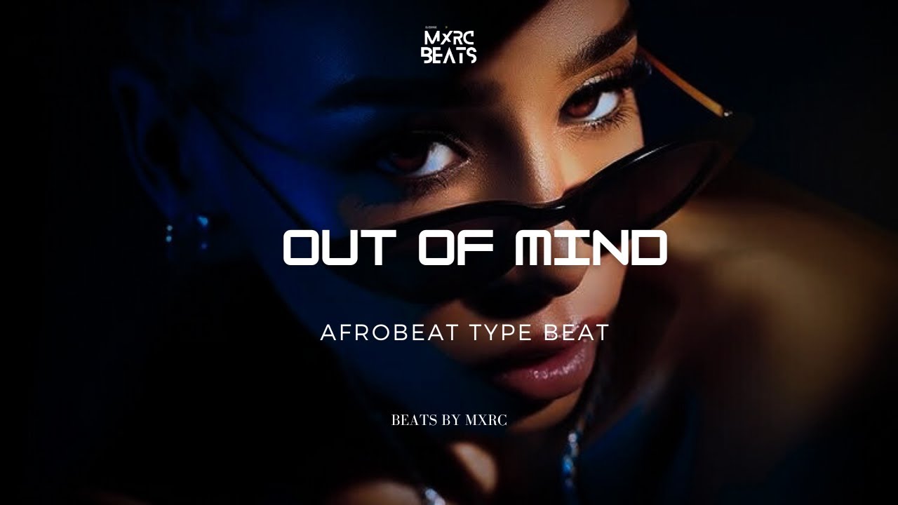 Emotional Afrobeat Type Beat 2026 &ldquo;OUT OF MIND&rdquo; - Omah Lay Ft FOLA x Tems Instrumental [FREE]