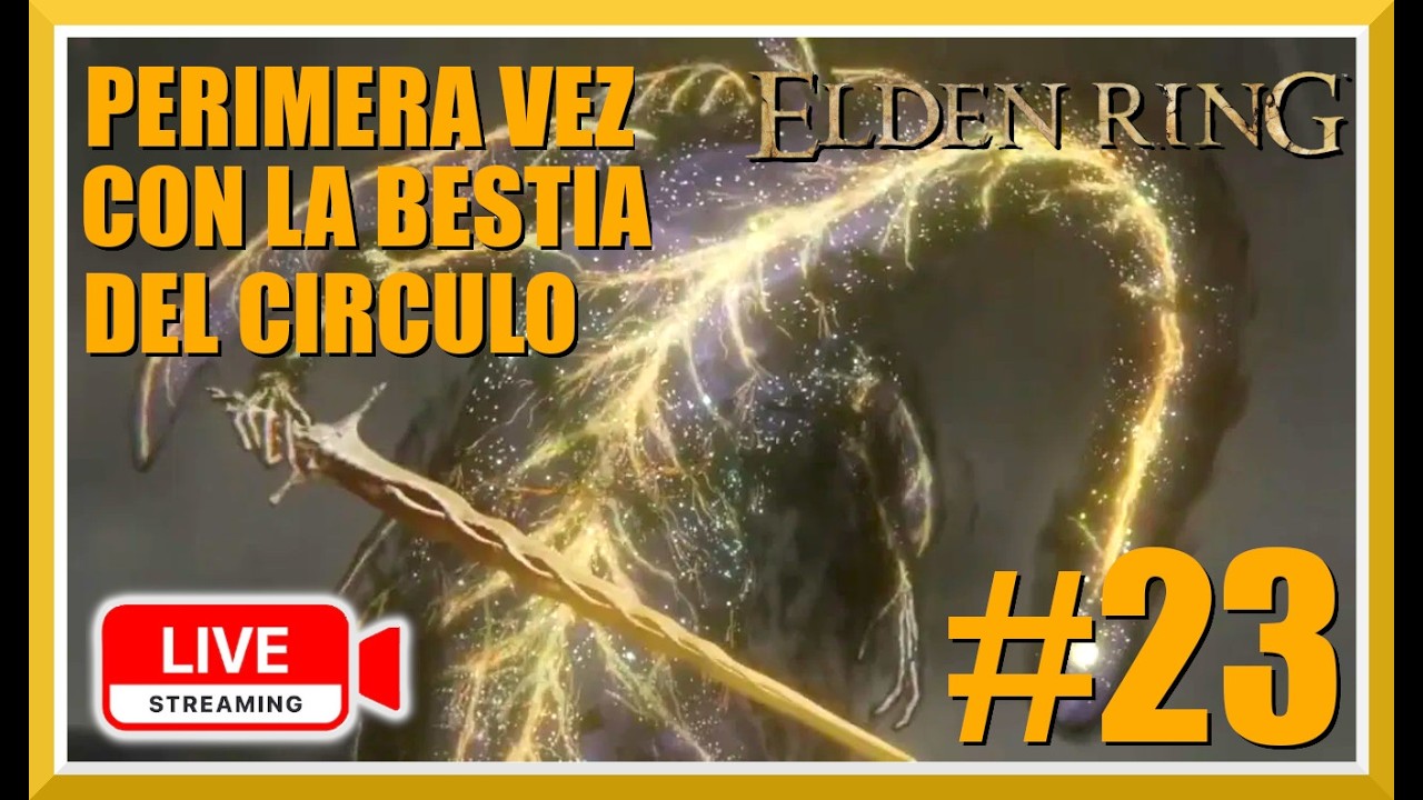 🔴 ELDEN RING #23 EN DIRECTO | Mi primera vez contra la Bestia del Círculo 💀