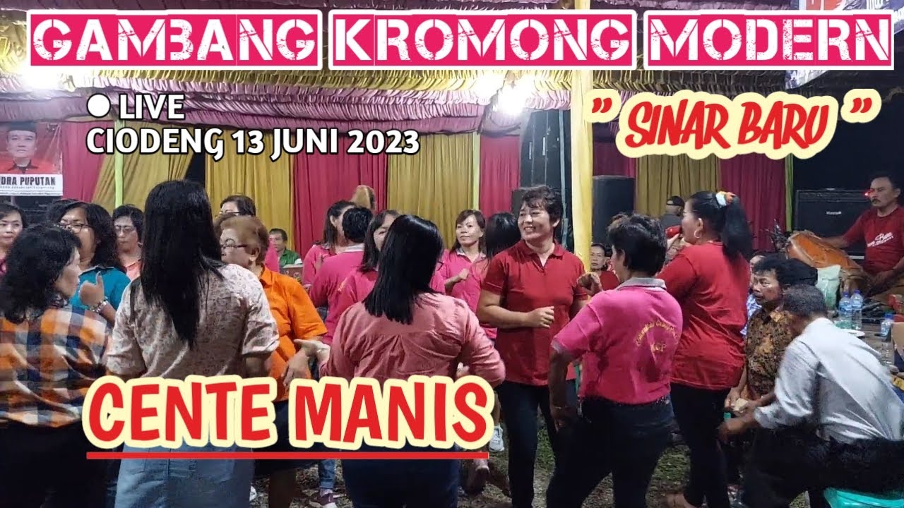 CENTE MANIS- GAMBANG KROMONG MODERN SINAR BARU || CIODENG 13 JUNI 2023