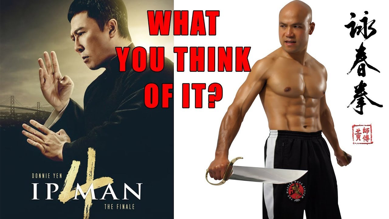 Ip Man 4 Donnie Yen's Wing Chun What you think of it?