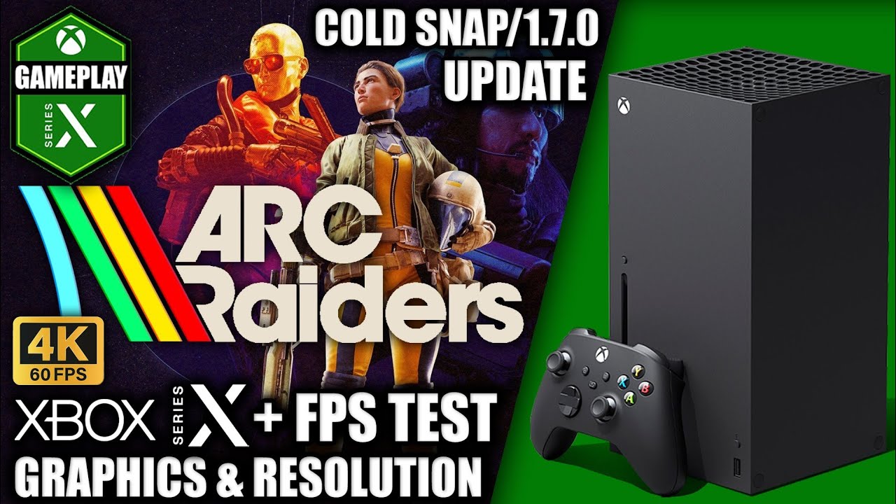 Arc Raiders: Coldsnap/1.7.0 Update - Xbox Series X Gameplay + FPS Test