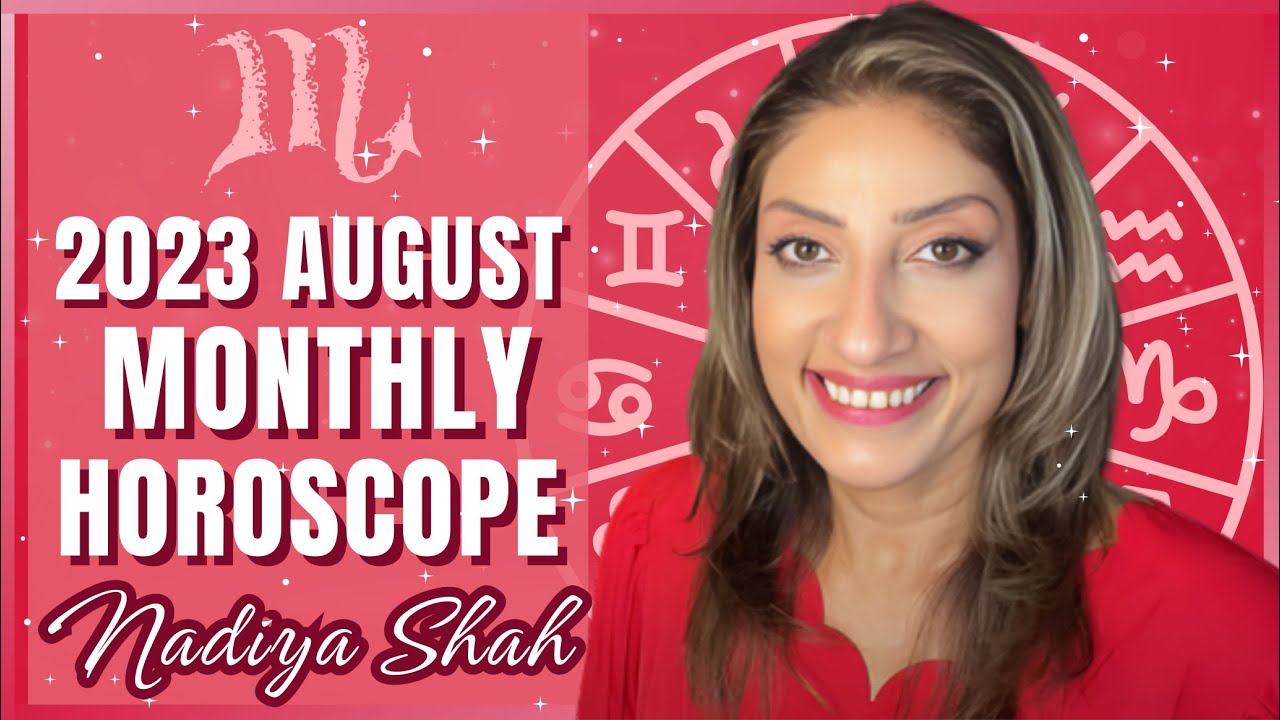 ♏️ Scorpio August 2023 Astrology Horoscope by Nadiya Shah