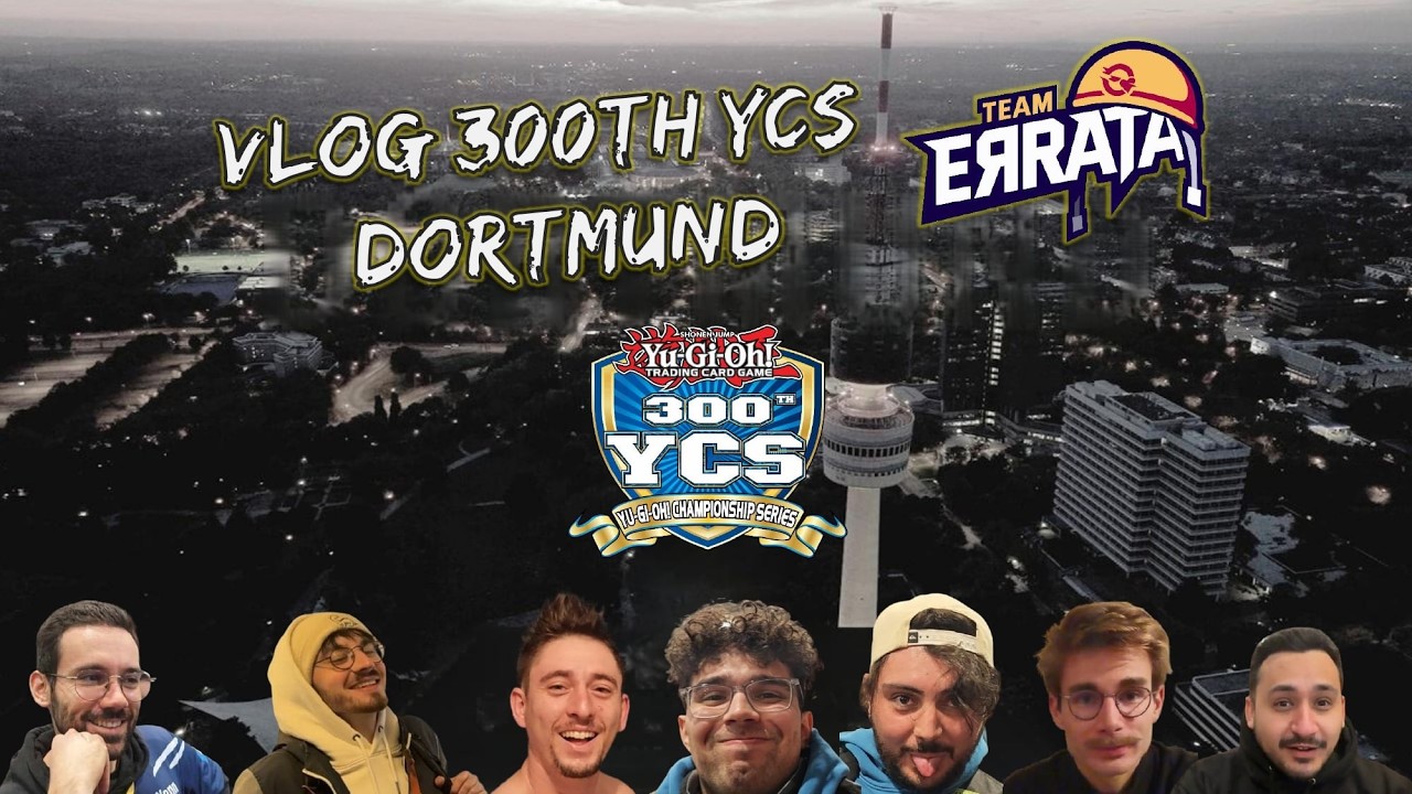 YCS 300th   Dortmund - VLOG Team Errata