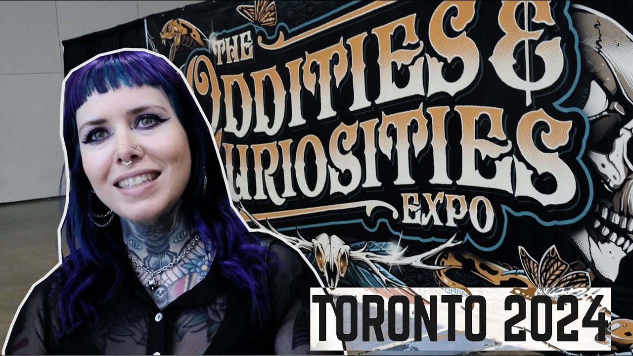 The Oddities & Curiosities Expo Invades Toronto, Canada! | 2024