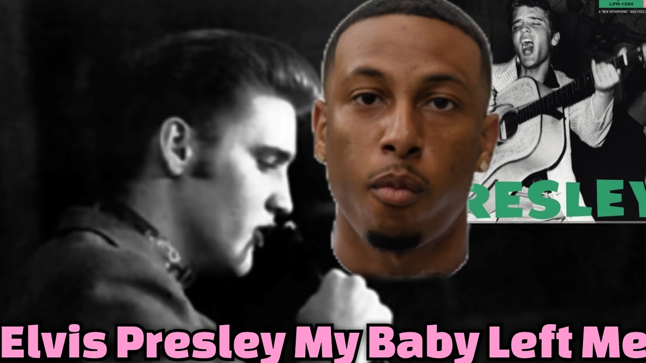 ELVIS PRESLEY MY BABY LEFT ME REACTION!!