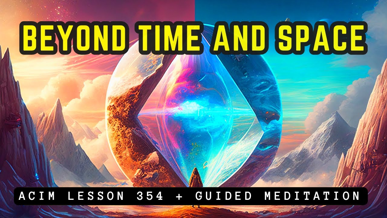 Remember Your True Self Beyond The Dream Matrix | ACIM 354
