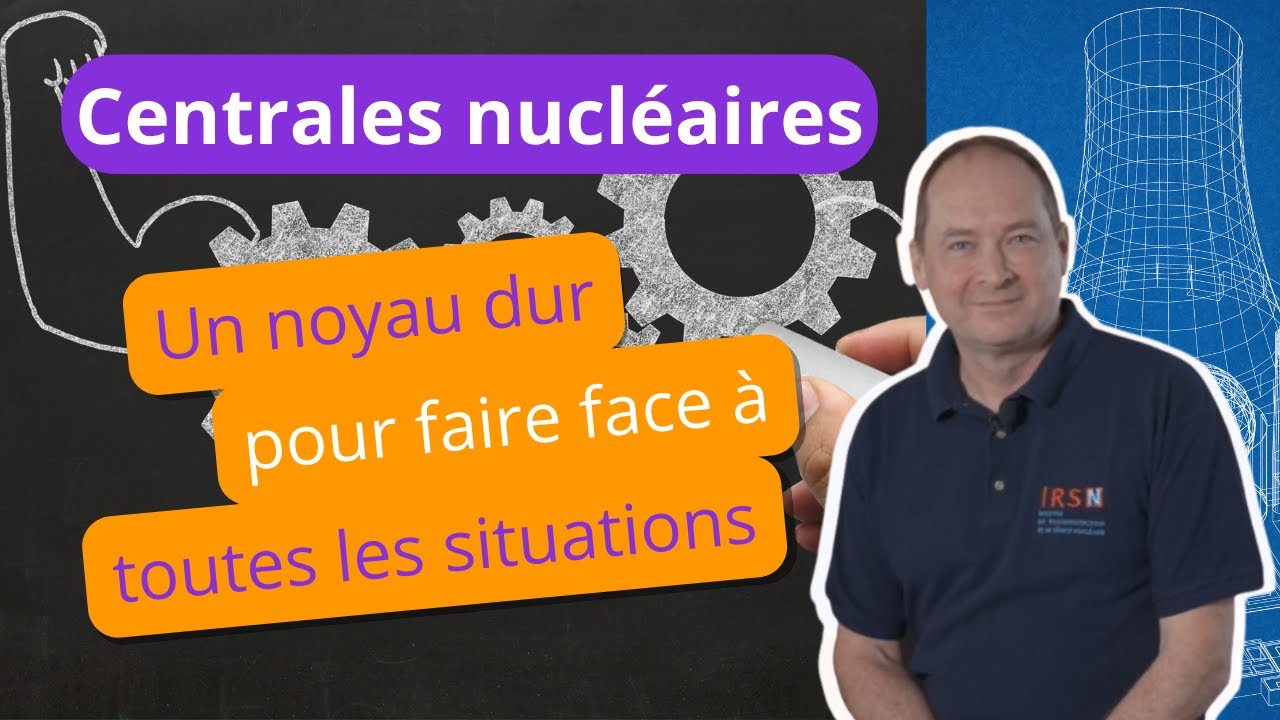 Qu’est-ce que le noyau dur d'un réacteur nucléaire ?