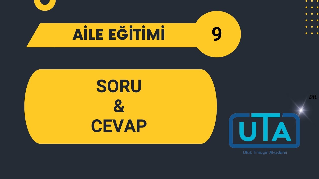Aile Eğitimi 9 Soru Cevap
