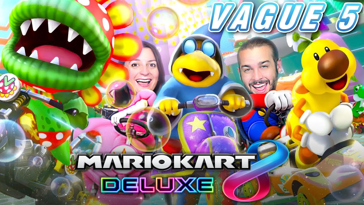 MARIO KART 8 DELUXE VAGUE 5 : ON JOUE AUX NOUVELLES COURSES !