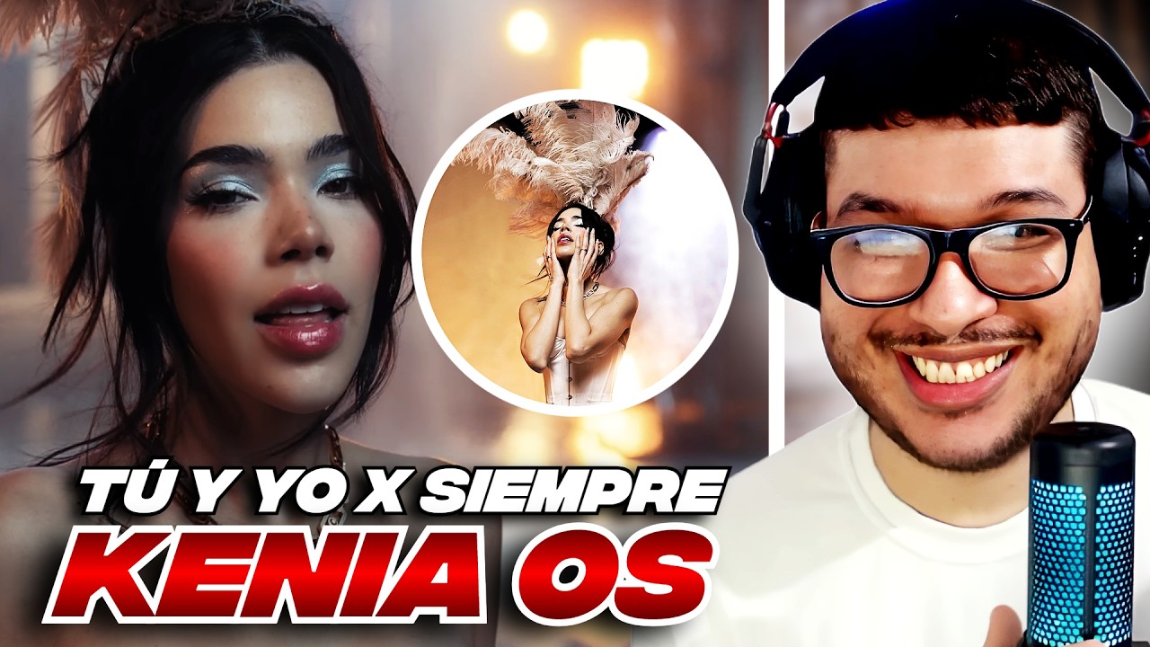 [REACCION] Kenia Os - Tú y Yo X Siempre (Video Oficial)