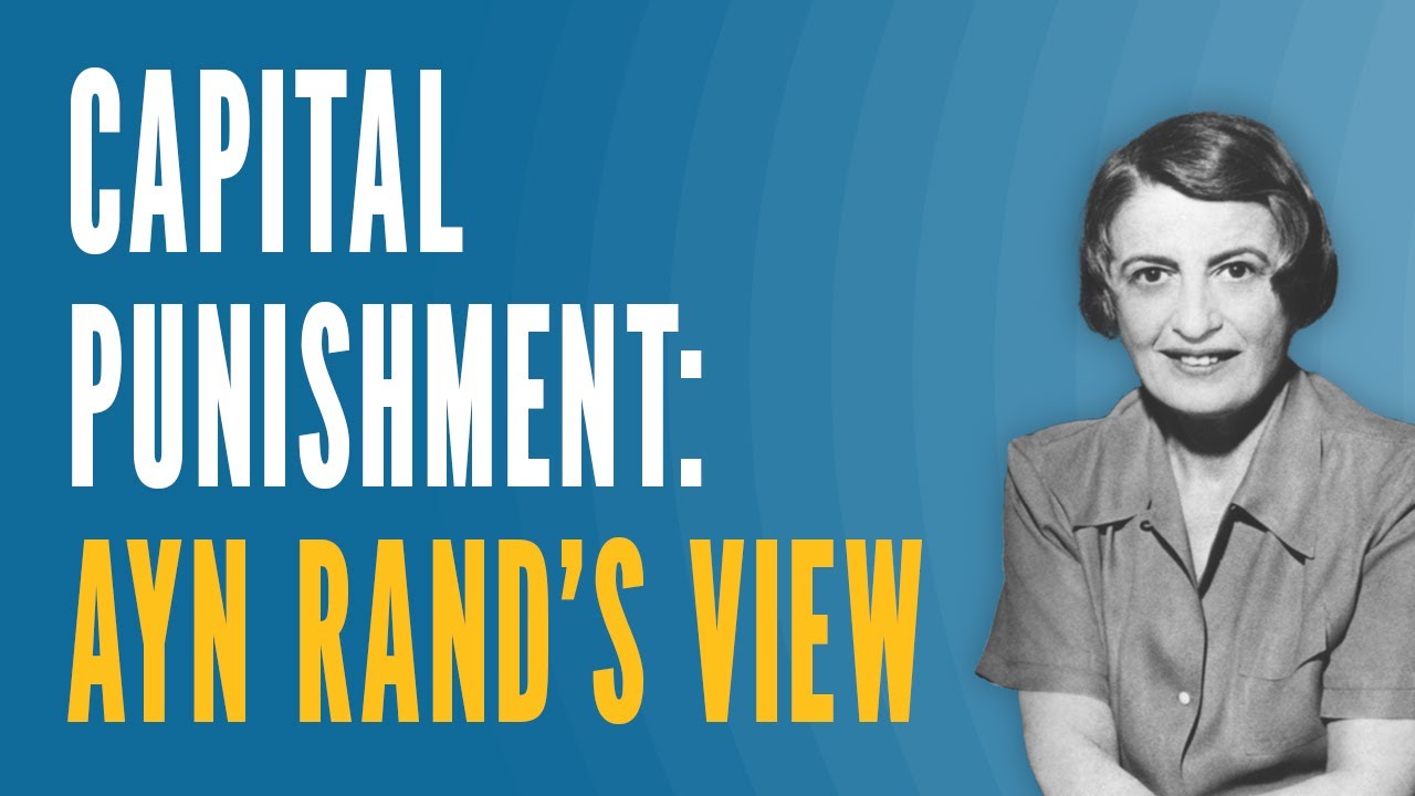 Capital Punishment: Ayn Rand’s View