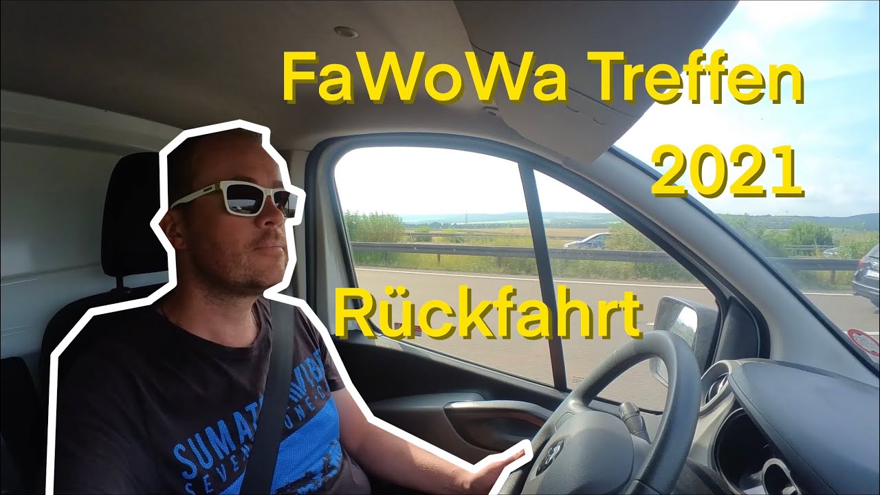FaWoWa Treffen 2021 Rückfahrt
