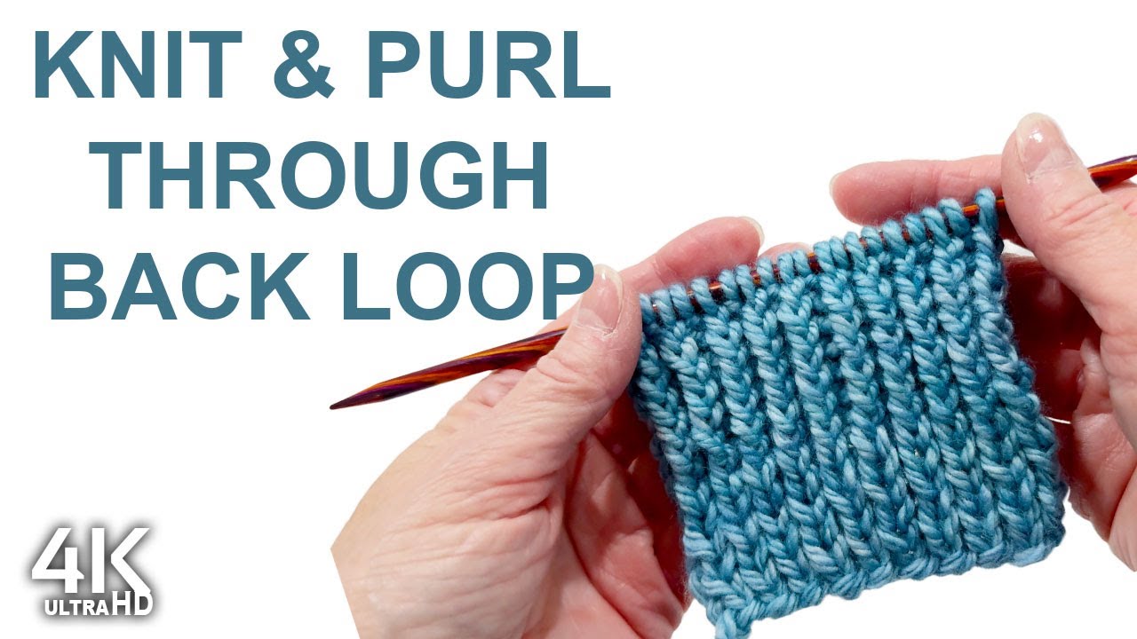 Knit Through Back Loop (K1TBL) | Purl Through Back Loop (P1TBL)