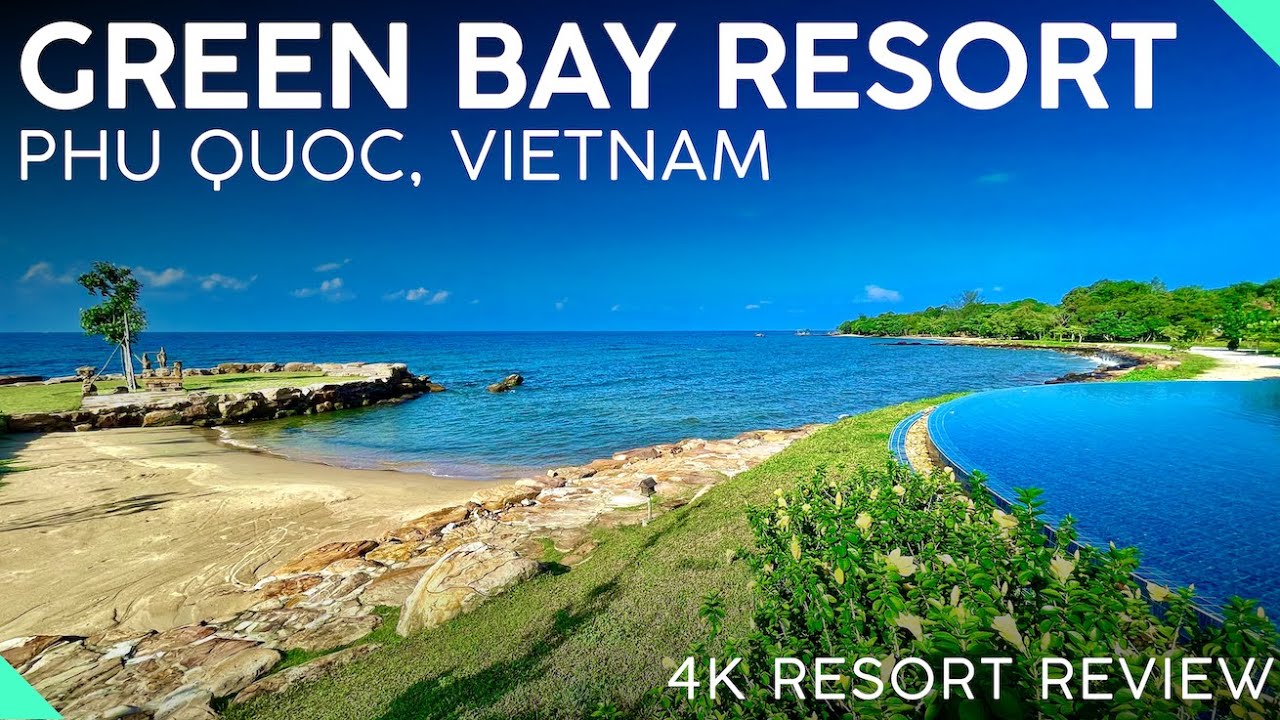 Green Bay Resort, Phu Quoc【4K】5-Star Resort Review & Tips