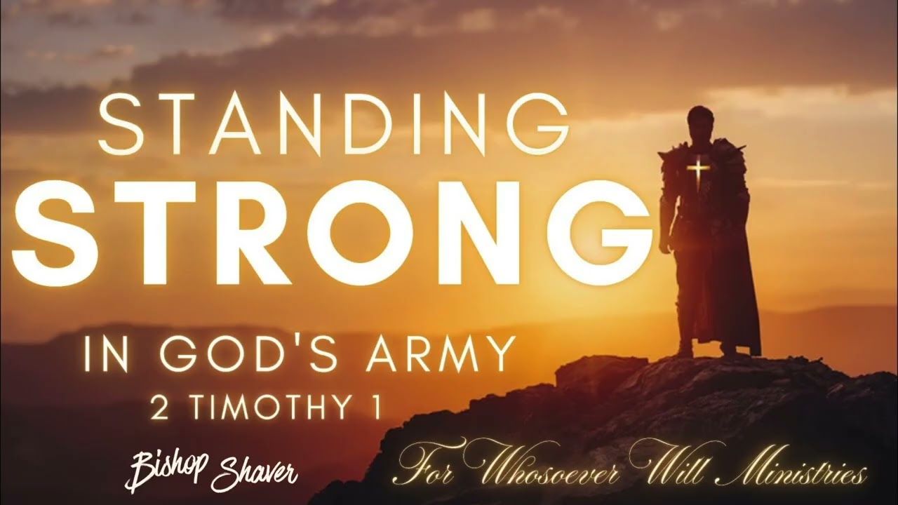 Stand Strong In God's Army with Bishop Shaver