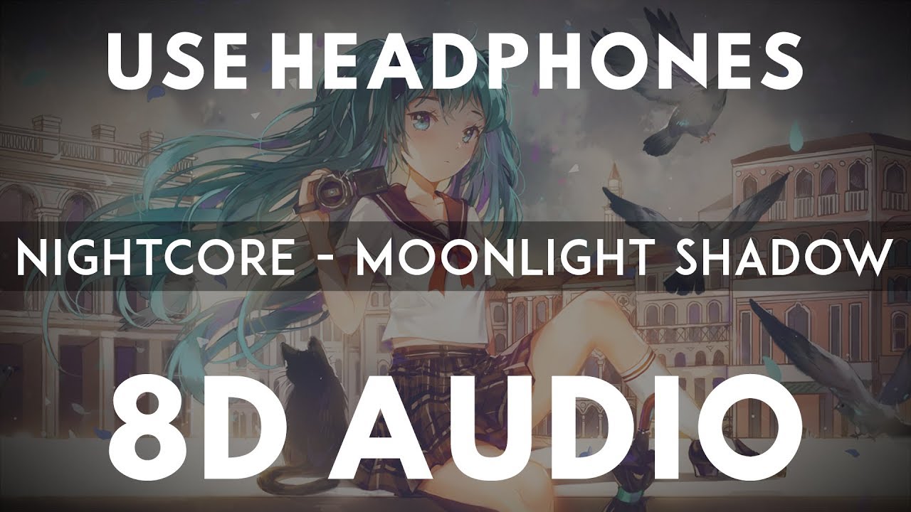 Nightcore - Moonlight Shadow(8D AUDIO)