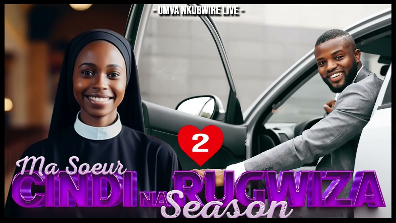 CINDI na RUGWIZA💕EP02: IBURUNDI Padiri ahunza Cindi❣️Inkuru Y'urukundo Masera na Shoferi 💖