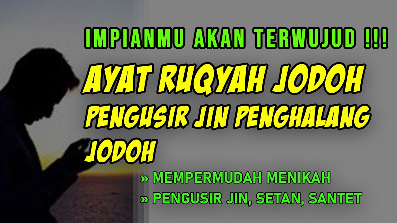IMPIAN MU AKAN TERWUJUD MENIKAH DENGANNYA !!! Ayat Ruqyah Jodoh Pengusir Jin Sihir Penghalang Jodoh