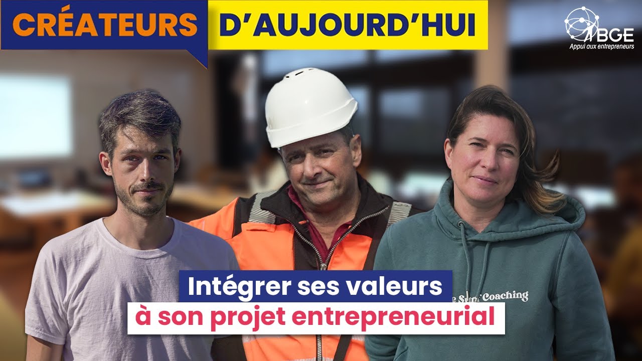 [Créateurs d'aujourd'hui] : Quelles sont les valeurs d’un entrepreneur ?