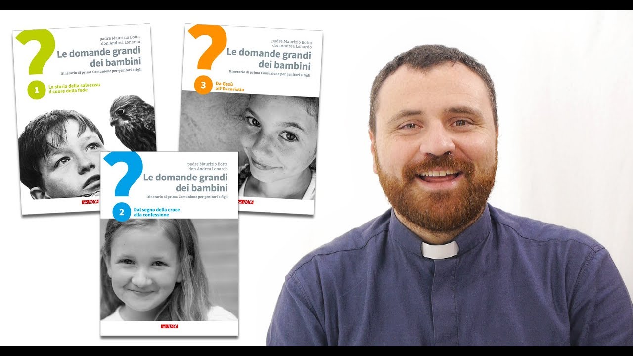 Le domande grandi dei bambini - I nuovi volumi con padre Maurizio Botta e don Andrea Lonardo