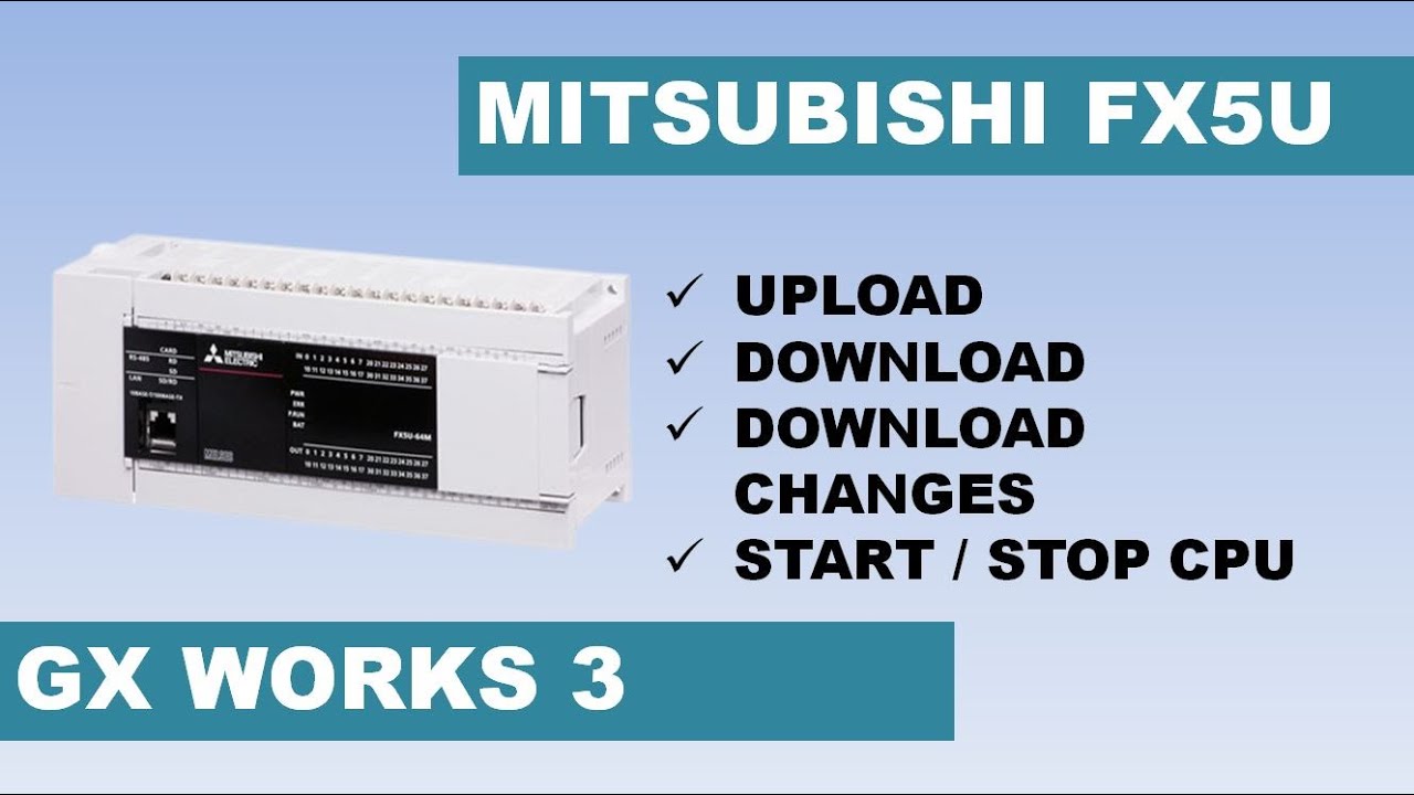 MITSHUBISHI FX5U PLC ЗАГРУЗИТЬ, ЗАГРУЗИТЬ И ВНЕСТИ ИЗМЕНЕНИЯ ОНЛАЙН