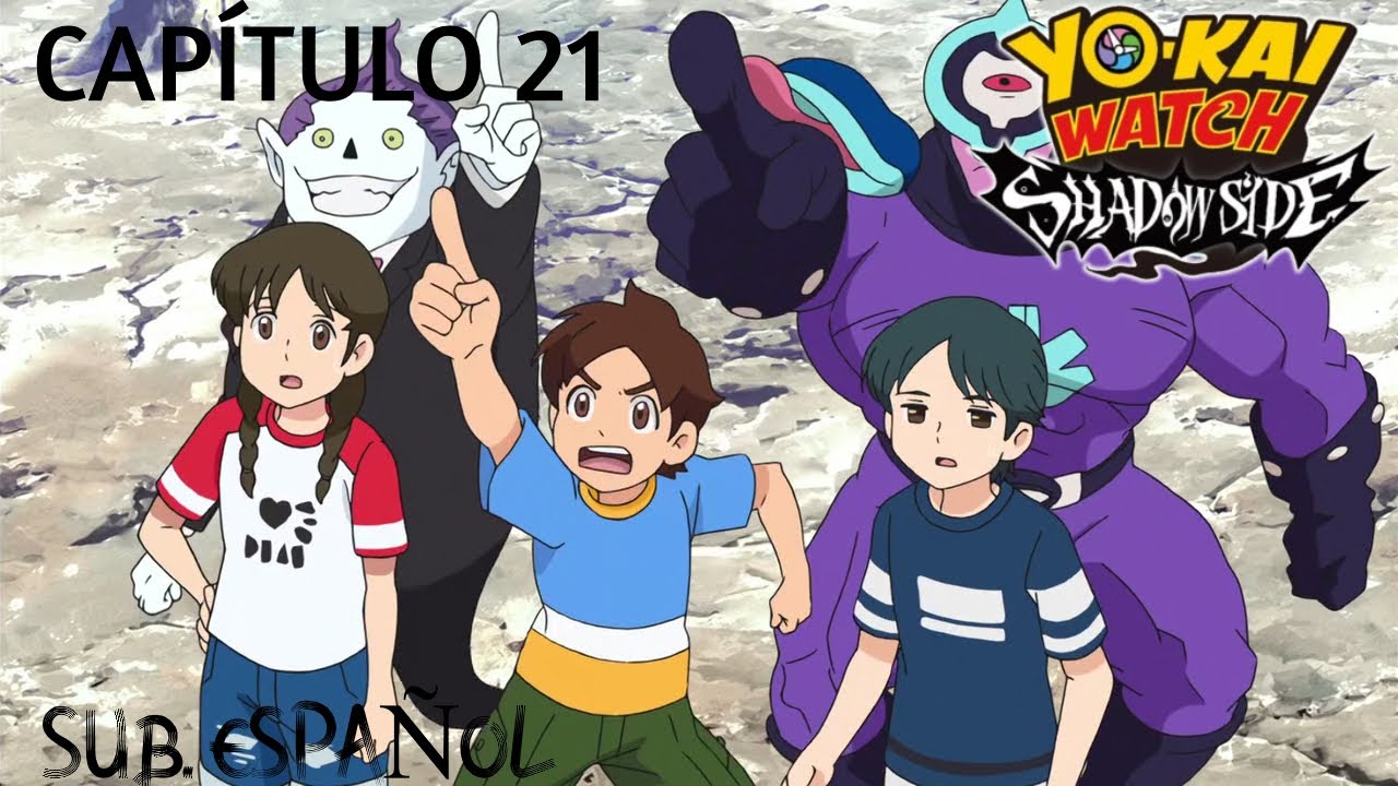 Yokai Watch ShadowSide: Capitulo 21 Sub. espa&ntilde;ol 720P DRIVE