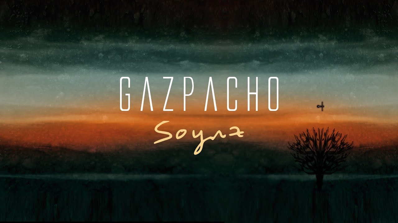 Gazpacho - Soyuz One (from Soyuz)