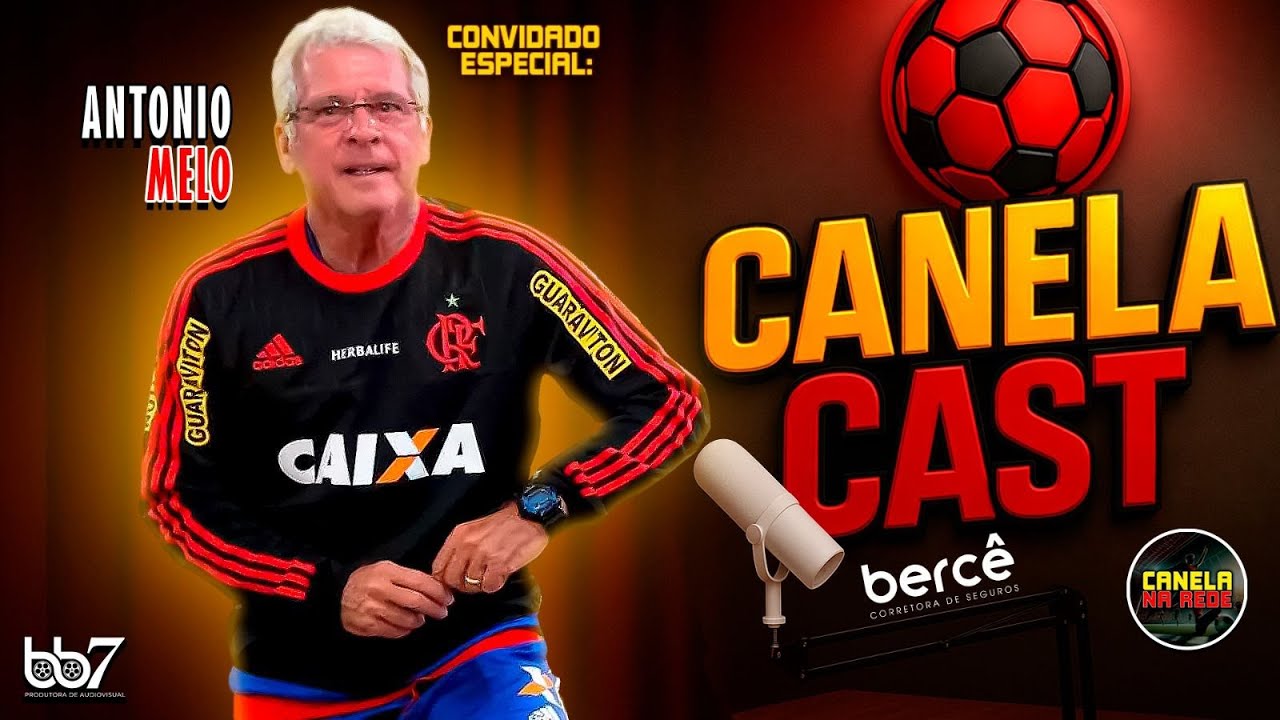 CANELA CAST | ANTONIO MELO | PREPARADOR FÍSICO | FLAMENGO, SELEÇÃO BRASILEIRA | PROFESSOR |