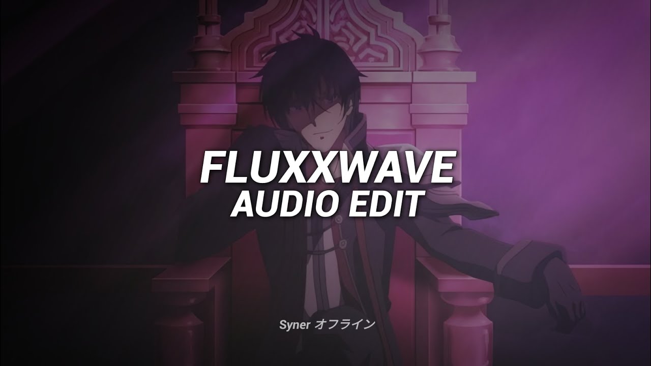 Fluxxwave (TikTok Version) - Clovis Reyes [Edit Audio]
