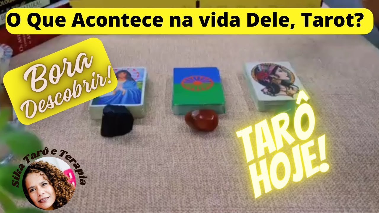 O que acontece na vida dele hoje, Tarot? O que a cartomancia te revela?
