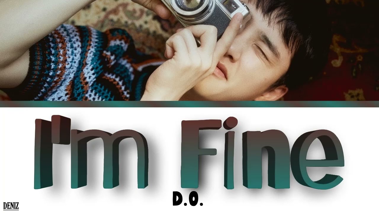 D.O. - I'm Fine. ПЕРЕВОД НА РУССКИЙ\ТЕКСТ\КИРИЛЛИЗАЦИЯ