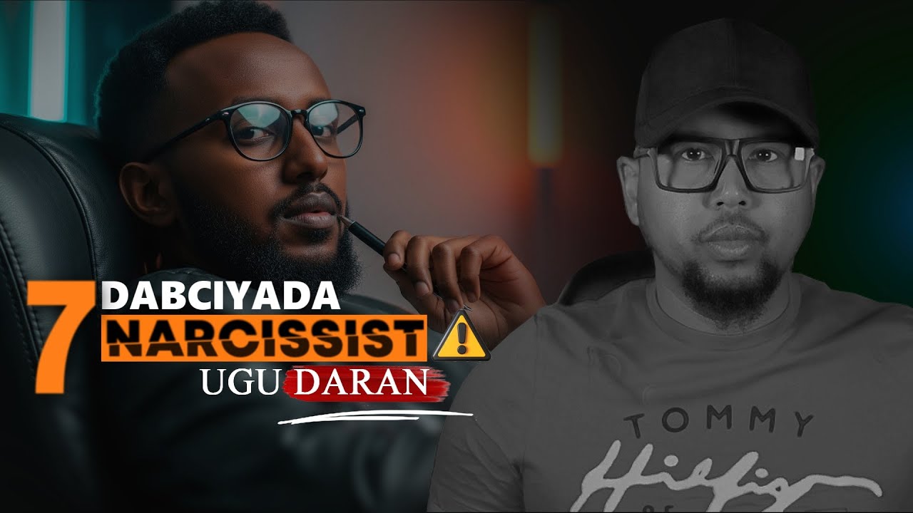 7 DABCIYADA NARCISSIST UGU DARAN  MARKAAD JECESHAHAY