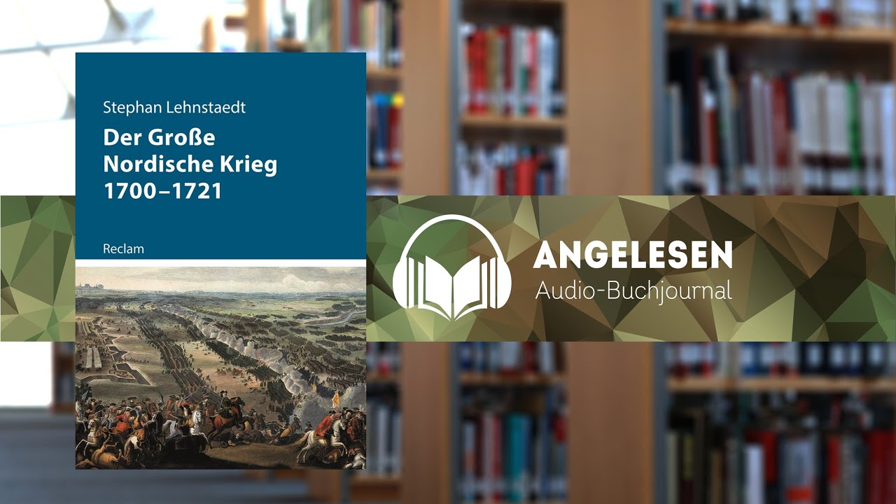 Angelesen #3 - Der Große Nordische Krieg 1700-1721