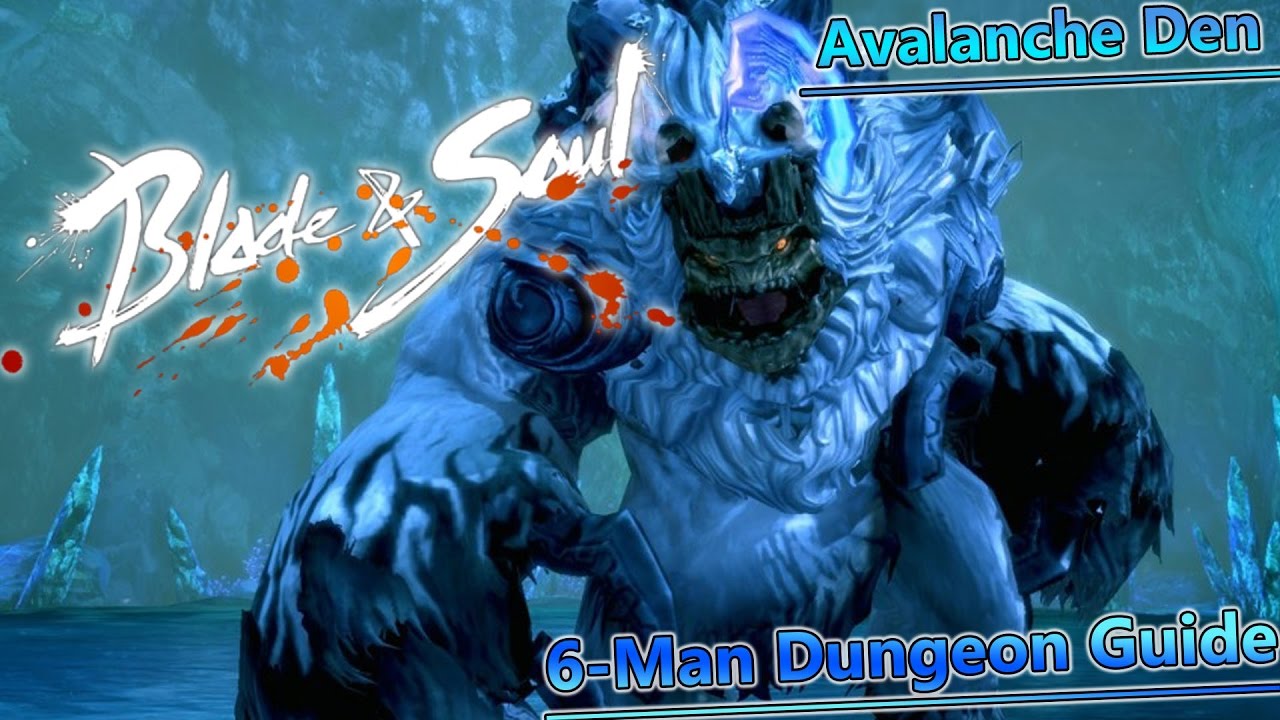 Blade and Soul- Avalanche Den 6-Man Dungeon Guide! (BM)
