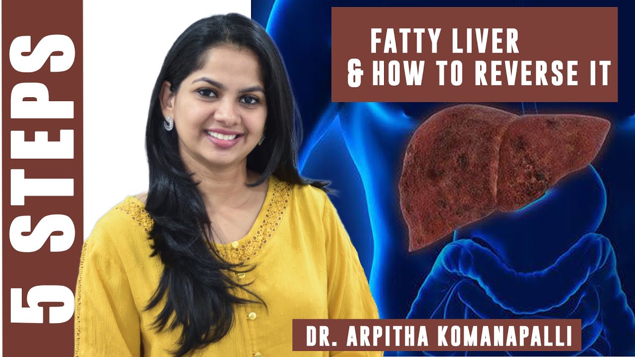 How to treat and reverse a fatty liver | Dr. Arpitha Komanapalli