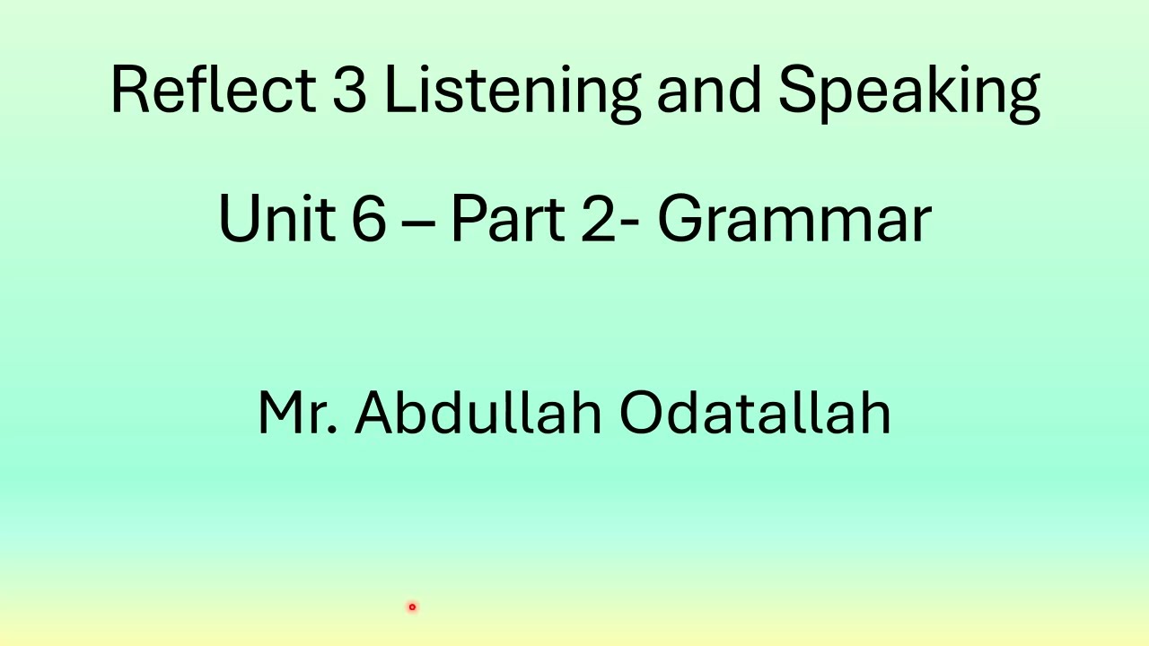 Reflect 3 LS Unit 6 Grammar ( Unreal Present and Future Conditional)