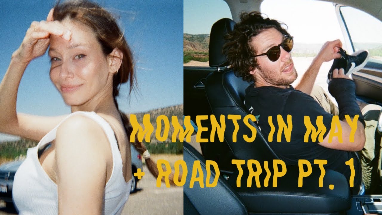 moments in may + road trip pt. 1