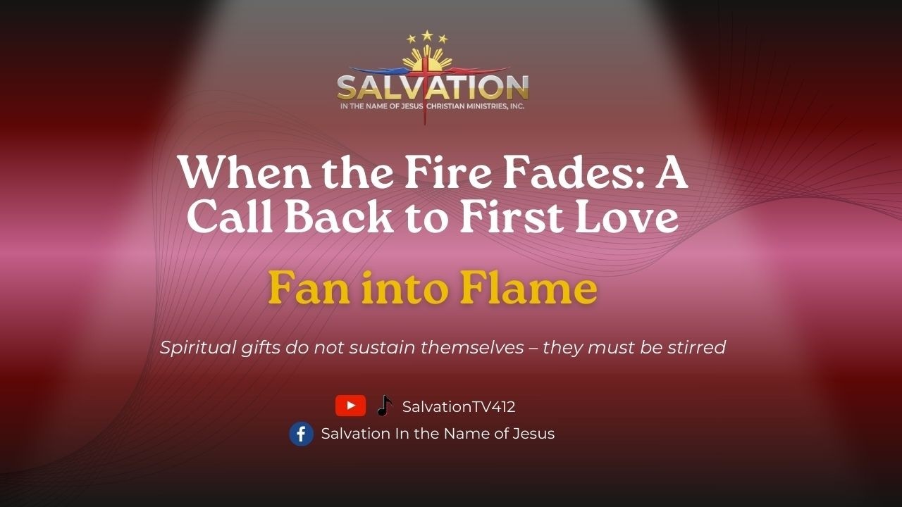Fan into Flame | A Call Back to First Love| Online Worship Service | February 15, 2026