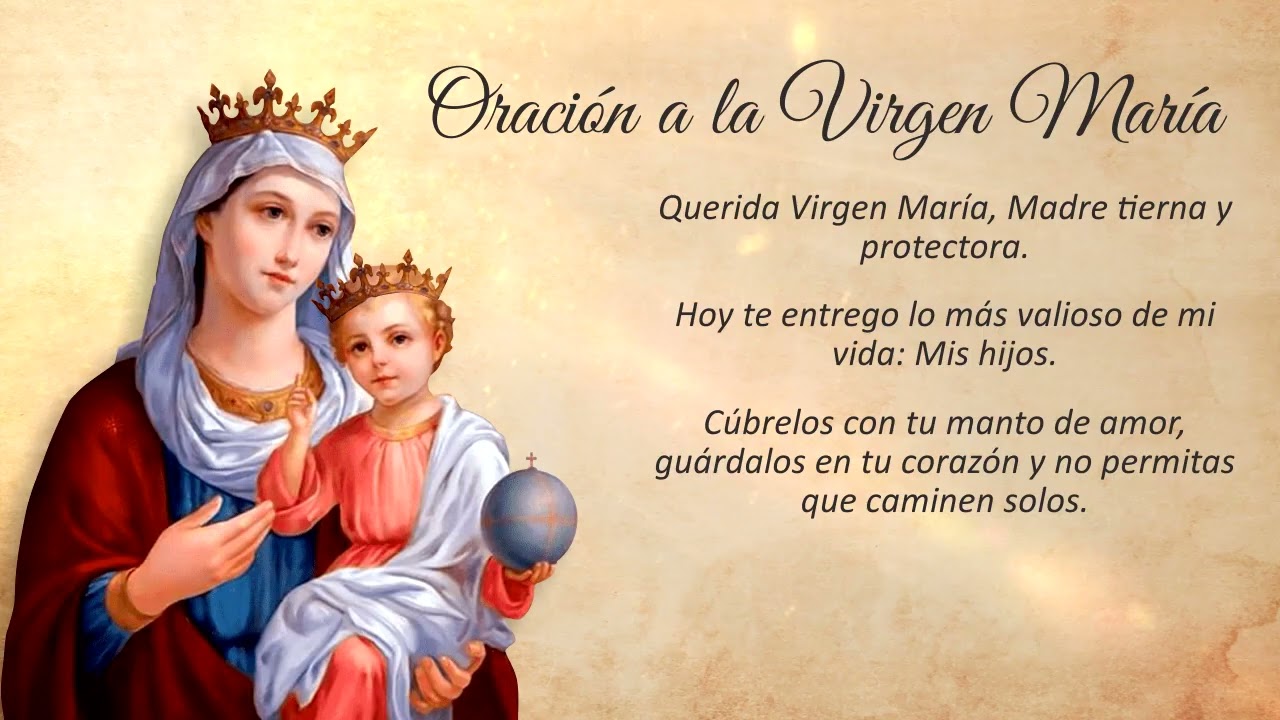 ORACIÓN A LA VIRGEN MARÍA PARA QUE CUIDE Y PROTEJA A NUESTROS HIJOS