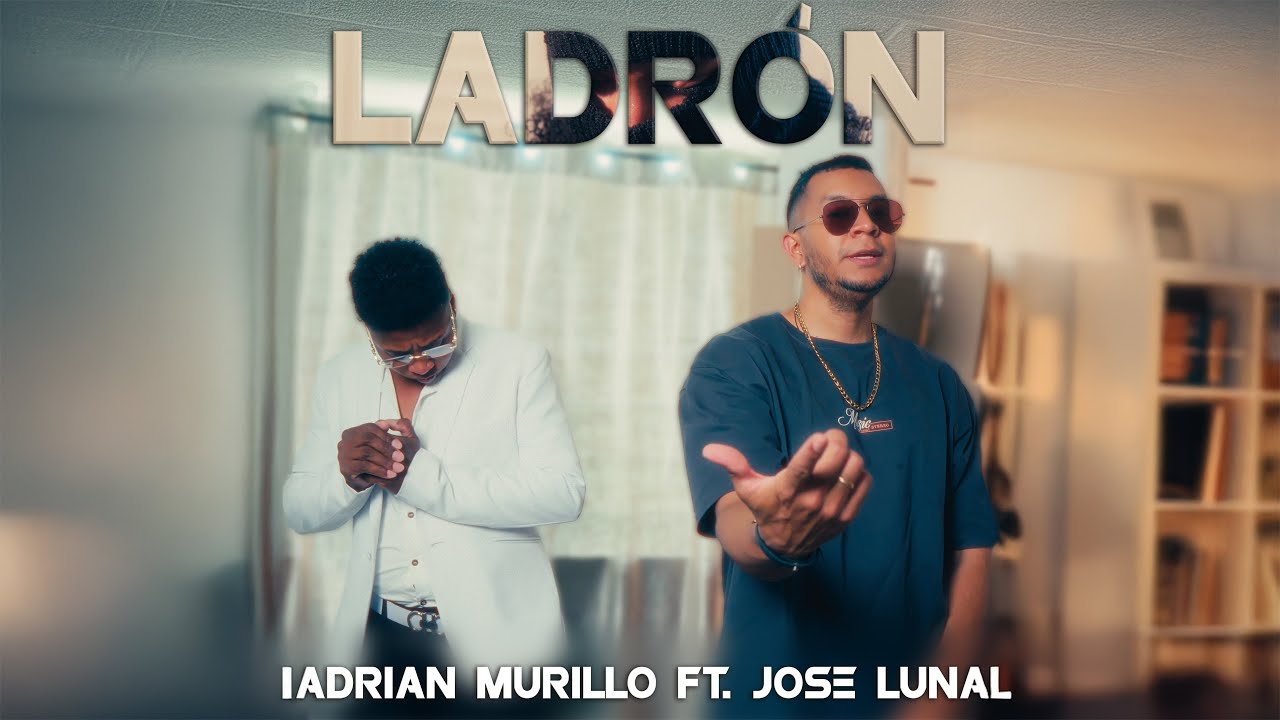 Adrian Murillo Ft. Jose Luna - Ladrón 